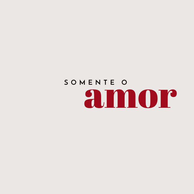 Somente o Amor
