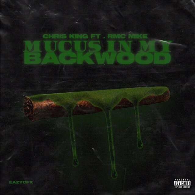 Mucus In My Backwood