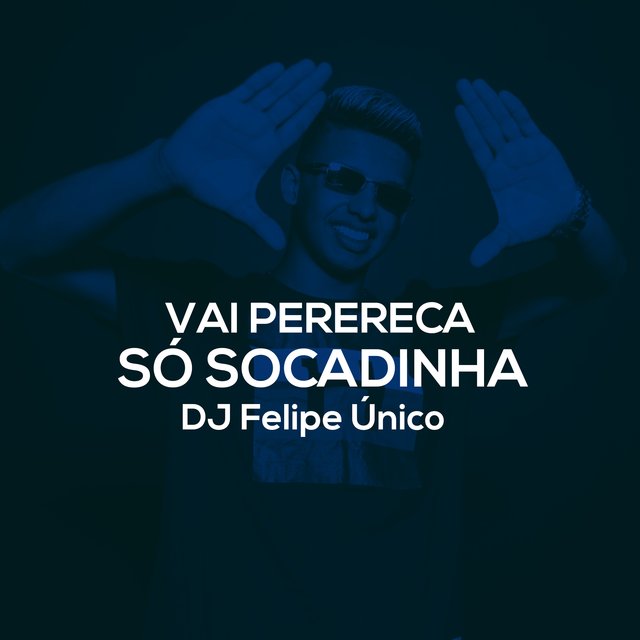 Vai Perereca / Só Socadinha
