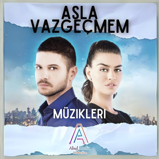 Asla Vazgeçmem Müzikleri