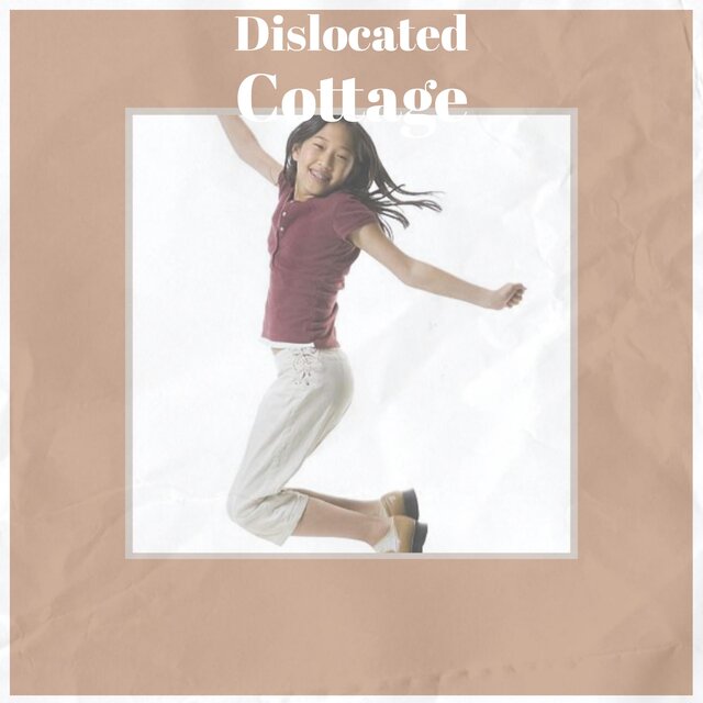 Dislocated Cottage