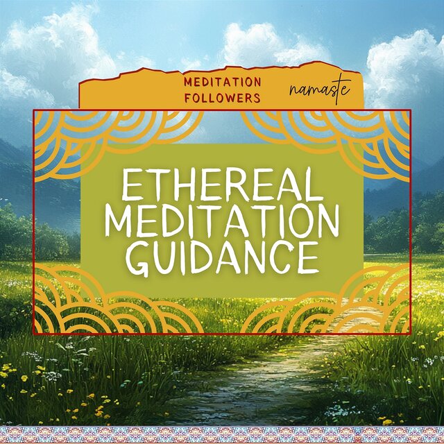 Ethereal Meditation Guidance
