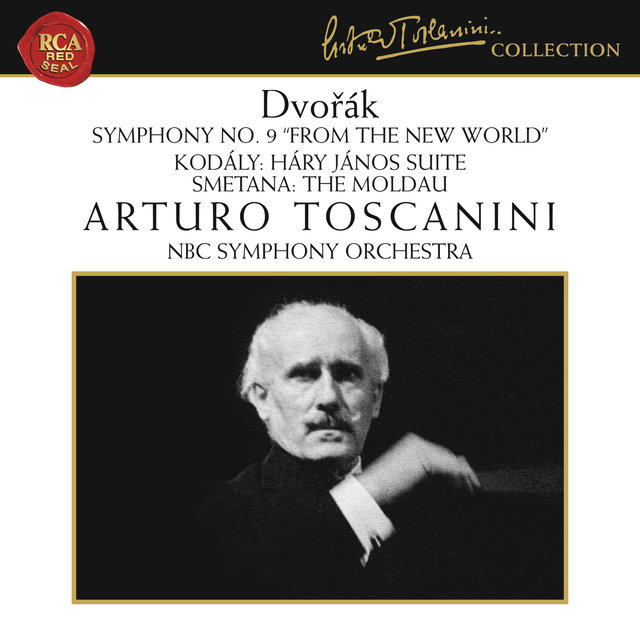 Dvorak: Symphony No. 9 in E Minor, Op. 95, B. 178 "From the New World" - Kodaly: Háry János Suite - Smetana: Die Moldau