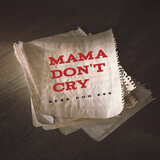Mama Don't Cry