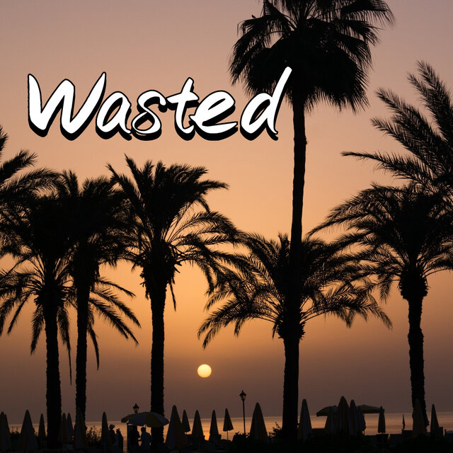 Wasted