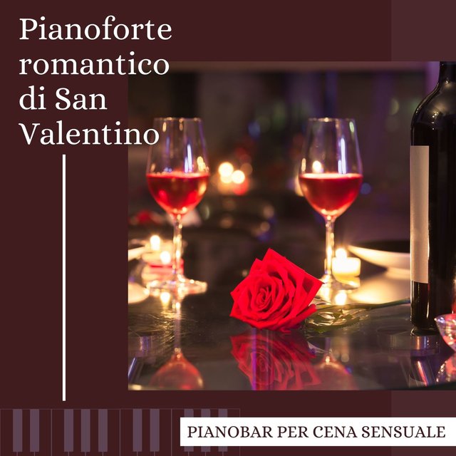 Pianoforte romantico di San Valentino: Sottofondo d'incanto, pianobar per cena sensuale