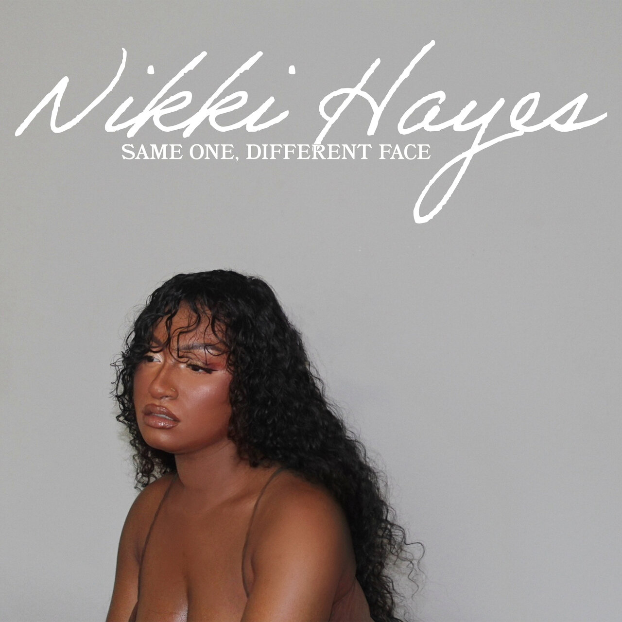 Nikki Hayes - Same One, Different Face [Single]