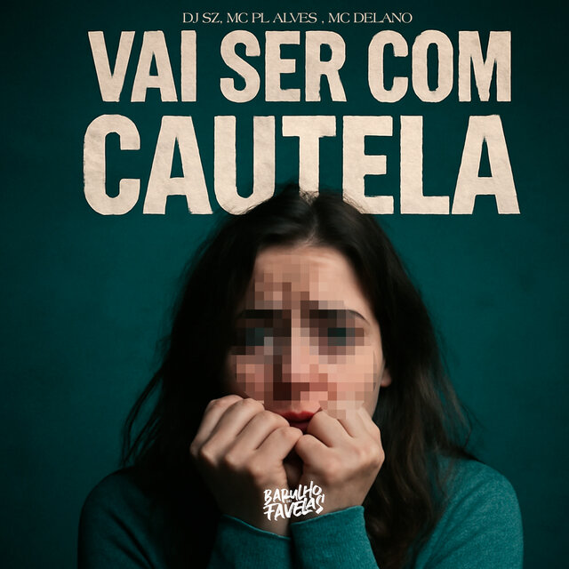 Vai Ser Com Cautela