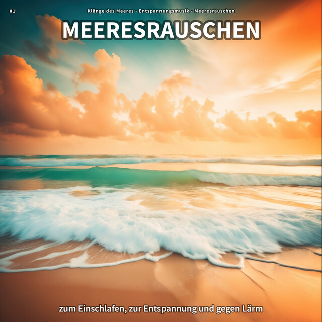 #1 Meeresrauschen zum Einschlafen, zur Entspannung und gegen Lärm