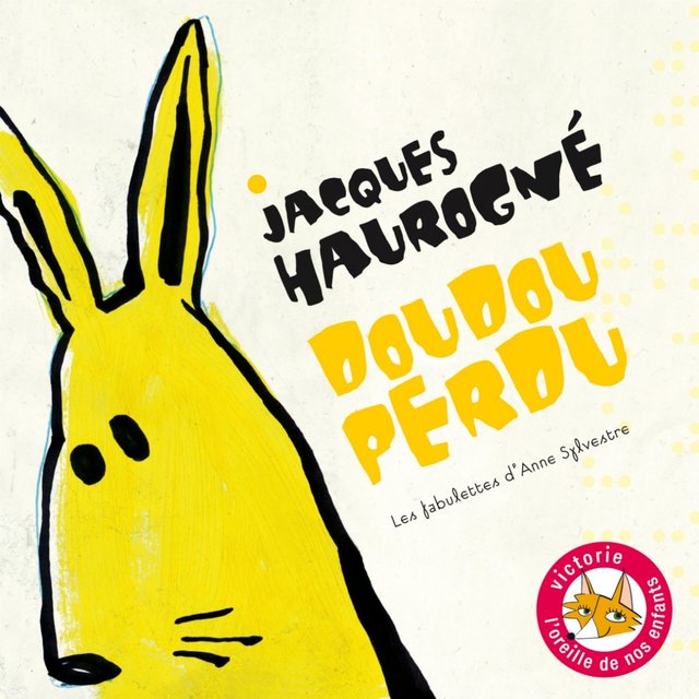 Doudou perdu (Les fabulettes d'Anne Sylvestre)