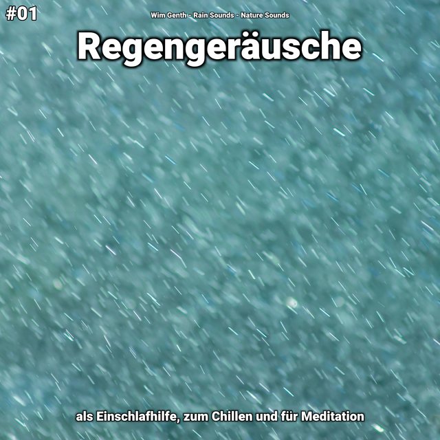 #01 Regengeräusche als Einschlafhilfe, zum Chillen und für Meditation