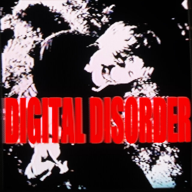 Digital Disorder