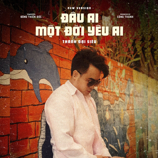 Đâu Ai Một Đời Yêu Ai (New Version)