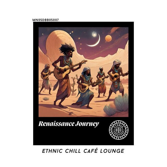 Renaissance Journey: Ethnic Chill Café lounge