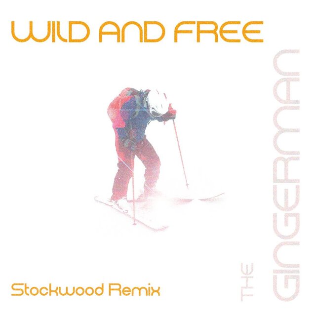 Wild and Free (Stockwood Remix)