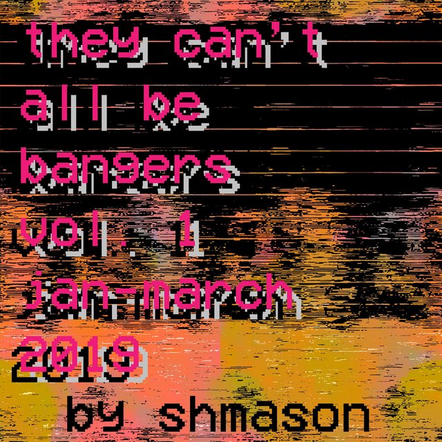 They Can't All Be Bangers, Vol. 1