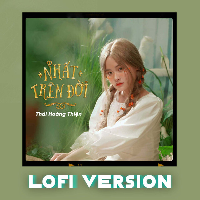 Nhất Trên Đời (Thái Hoàng Thiện Lofi)
