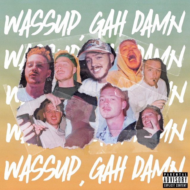 Wassup, Gah Damn