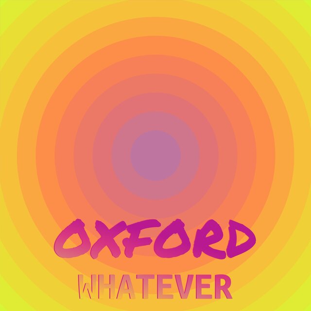 Oxford Whatever