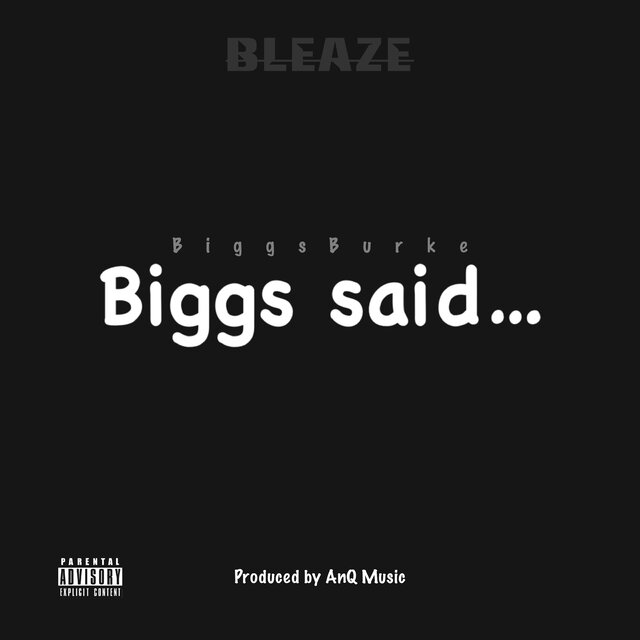 Biggs Said...
