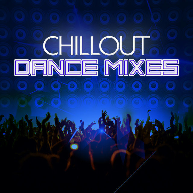 Chillout Dance Mixes