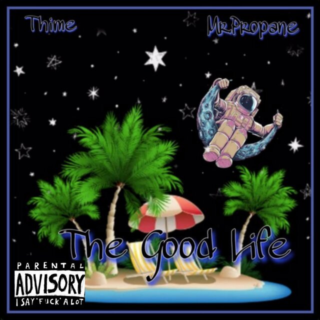 The Good Life (feat. Nune Aka Mr. Propane)