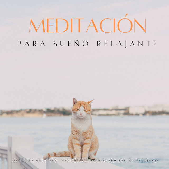 Sueños De Gato Zen: Meditación Para Sueño Felino Relajante