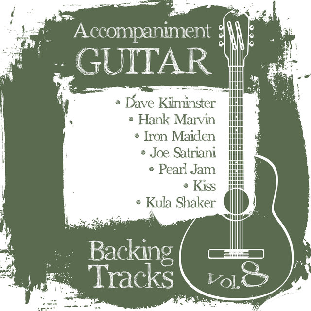 Accompaniment Guitar Backing Tracks (Dave Kilminster / Hank Marvin / Iron Maiden / Joe Satriani / Pearl Jam / Kiss / Kula Shaker), Vol.8