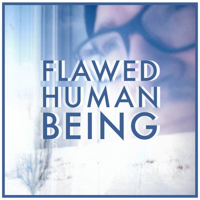 Flawed Human Being