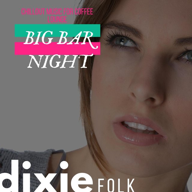 Big Bar Night - Chillout Music For Coffee Lounge