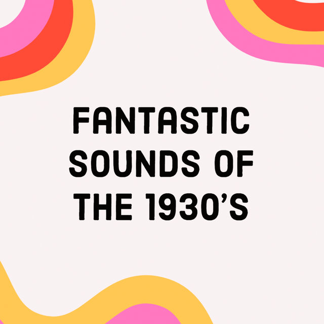 Fantastic Sounds of the 1930'S