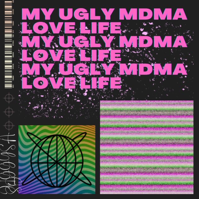 My Ugly MDMA Love Life