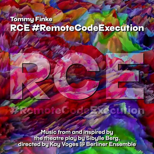 RCE #RemoteCodeExecution - Music from and inspired by the theatre play by Sibylle Berg, directed by Kay Voges at Berliner Ensemble (Original Motion Picture Soundtrack)