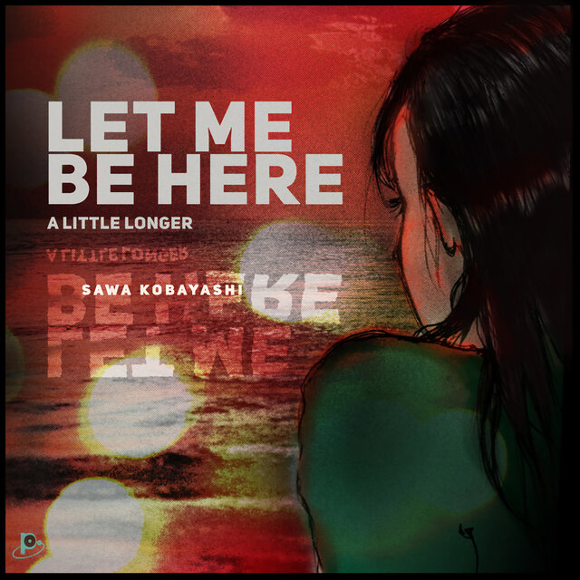 Let Me Be Here a Little Longer