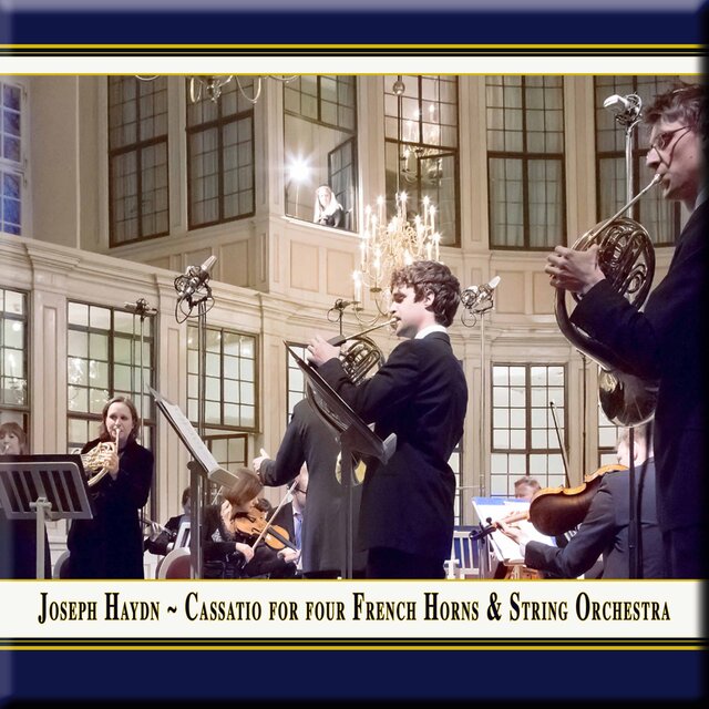 Haydn: Divertimento (Cassation) No. 10 for 4 Horns & Strings in D Major, Hob. II:D22