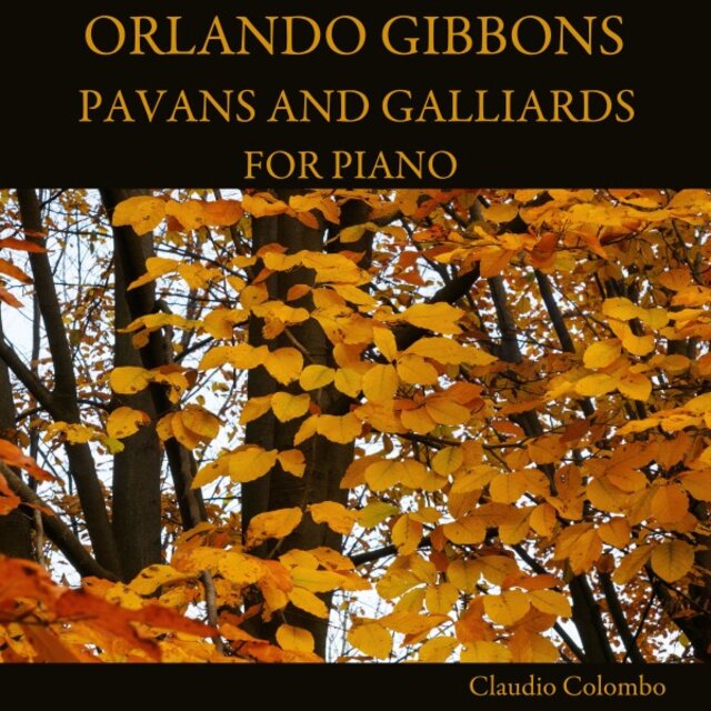 Orlando Gibbons: Pavans and Galliards for Piano