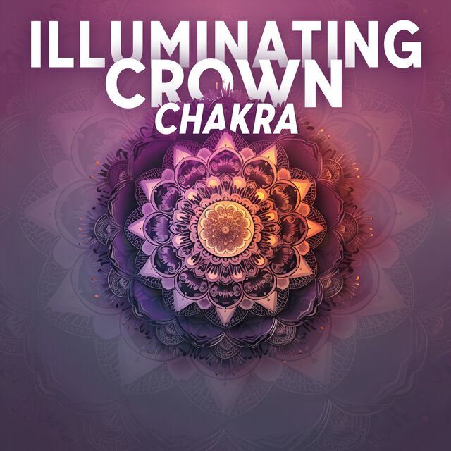 Illuminating Crown Chakra: Life Improvement Through Emotional Healing
