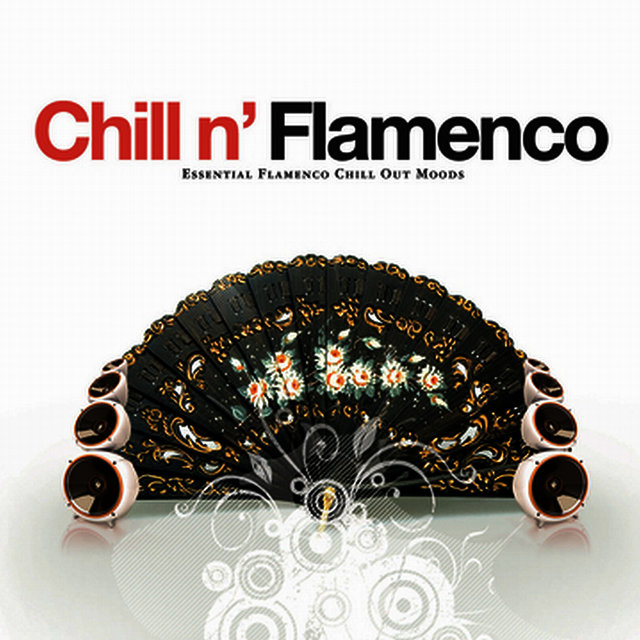 Chill N' Flamenco - Essential Flamenco Chill Out Moods