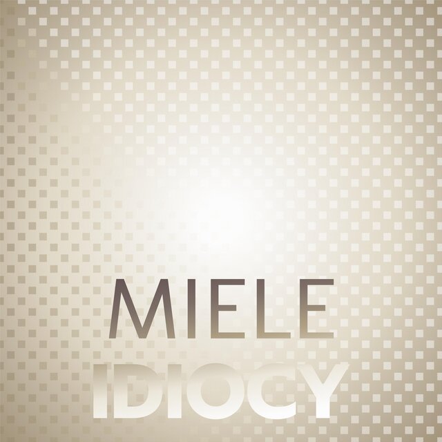 Miele Idiocy
