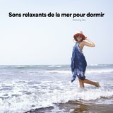 Sons relaxants de la mer pour dormir, pt. 30