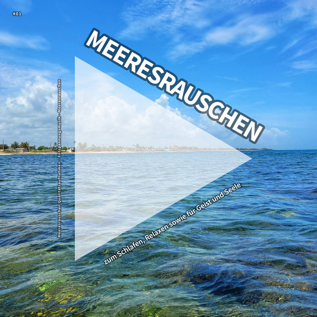#01 Meeresrauschen zum Schlafen, Relaxen sowie für Geist und Seele