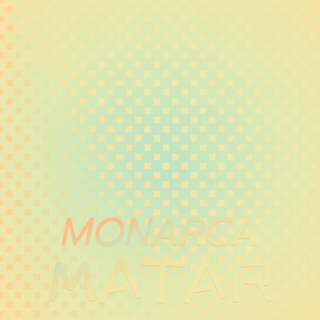 Monarca Matar