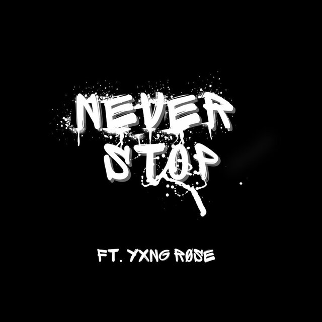 NEVER STOP (feat. YXNG RØSE)