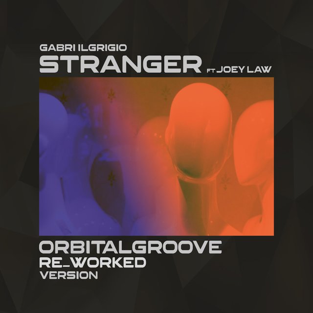 Stranger (feat. Joey Law & OrbitalGroove) [OrbitalGroove Remix]