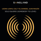 Solo Quiero (Somebody To Love)