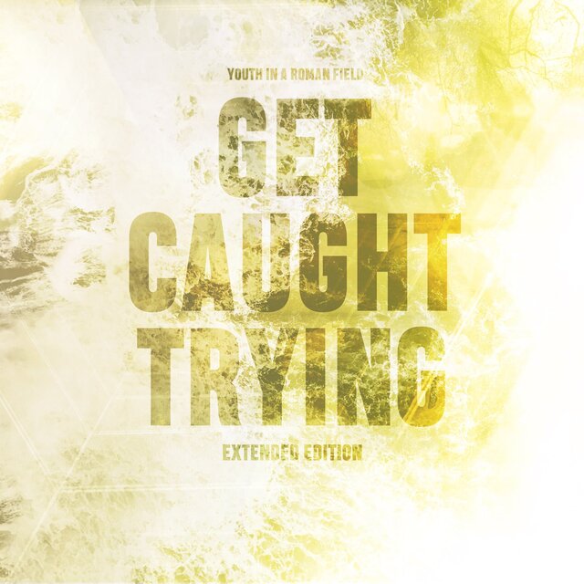 Get Caught Trying (Extended Version)