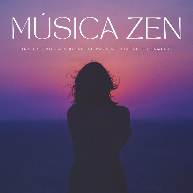 Música Zen: Una Experiencia Binaural Para Relajarse Plenamente