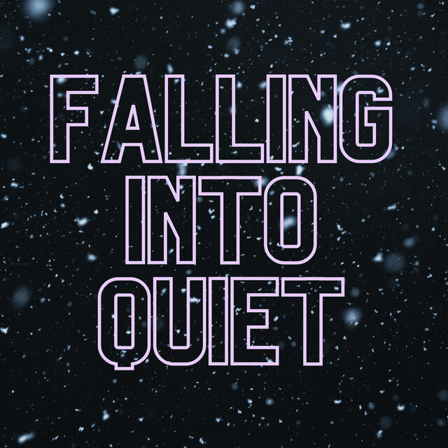 Falling Into Quiet