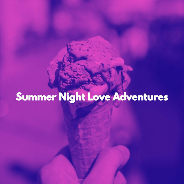 Summer Night Love Adventures