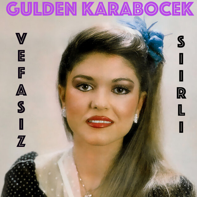 Gülden Karaböcek Vefasız Şiirli